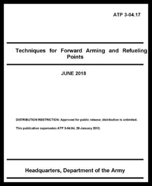 ATP 3-04.17 Techniques for Forward Arming and Refueling Points - 2018 - Mini size