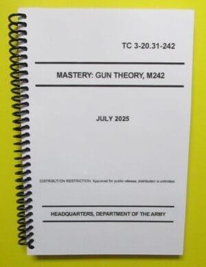 TC 3-20.31-242 Mastery: Gun Theory, M242 - 2025 - BIG size