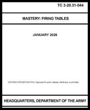 TC 3-20.31-044 Mastery- Firing Tables- 2026 - BIG size