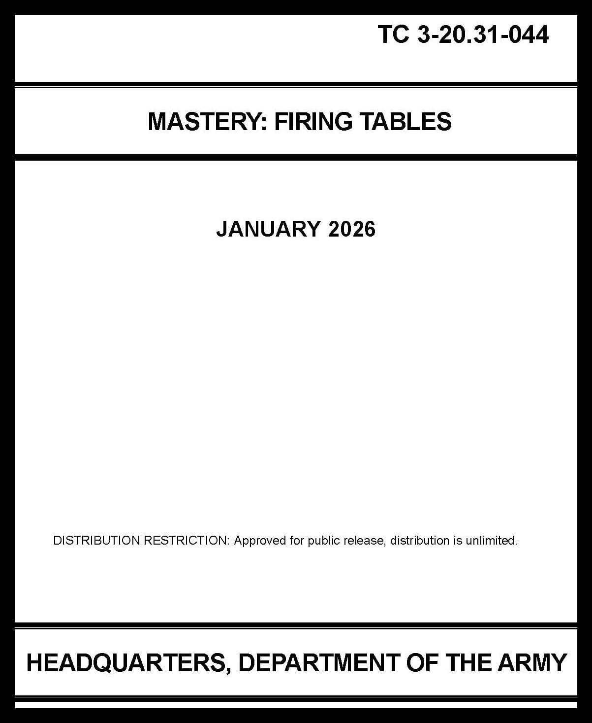 TC 3-20.31-044 Mastery- Firing Tables- 2026 - Mini size
